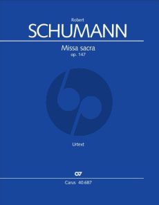 Schumann Missa sacra c-Moll op. 147 Soli STB, Coro SATB-Orchester und Orgel (Partitur) (Hansjörg Ewert)
