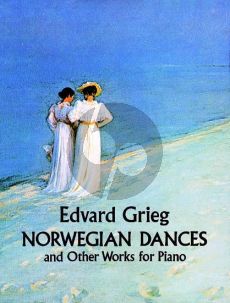 Grieg Norwegian Dances and other Works for Piano (Dover)