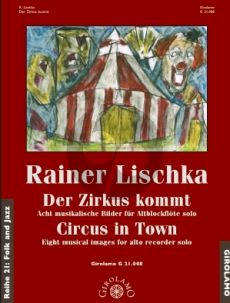 Lischka Der Zirkus kommt - 8 musikalische Bilder für Altblockfklöte