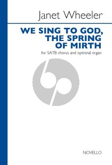 Wheeler We Sing To God, The Spring Of Mirth SATB-Organ