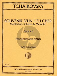 Tchaikovsky 3 Pieces Op.42 for Violin and Piano (Edited by Ivan Galamian) (Souvenir d'un lieu cher, Meditation and Scherzo & Melody)
