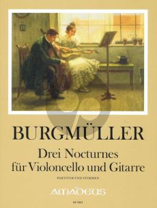 Burgmuller 3 Nocturnes Violoncello and Guitar Score and Parts (edited by Bernhard Pauler)