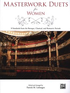 Album Masterwork Duets for Women 2 Female Voices and Piano (8 Standards from the Baroque, Classical, and Romantic Periods) (Edited and arranged by Patrick Liebergen)