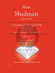 Shulman 3 Canadian Folksongs for Violin Quartet (1978) Score - Parts (Prepared and Edited by Kenneth Martinson) (Urtext)