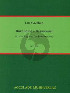 Grethen Born to be a Bassoonist for 3 Bassoons (Score/Parts)