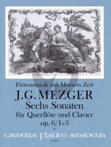 Mezger 6 Sonaten Op. 6 No. 1 - 3 Flöte und Klavier ("Flötenmusik aus Mozarts Zeit") (Winfried Michel)