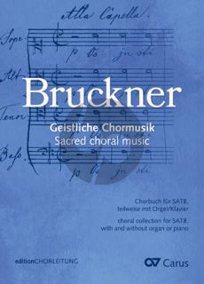 Bruckner Geistliche Chormusik SATB ( teils mit Orgel, Pianoforte oder Posaune) (Martin Dücker und Matthias Kreuels)