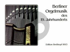 Berliner Orgelmusik 19 Jahrhunderts Orgel (herausgegeben von Andreas Sieling)