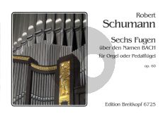 Schumann 6 Fugen uber den namen BACH Op. 60 Orgel (Wolfgang Dallmann)