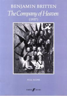 Britten The Company of Heaven (1937) Cantata for Speakers, Soli (ST), Chorus (SATB), Timpani Organ and Strings - Full Score