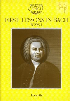 Carroll First Lessons in Bach Vol.1 for Piano