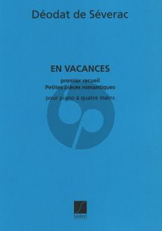 Severac En Vacances Vol.1 for Piano 4 Hands (Petites Pieces Romantiques)