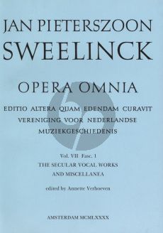 Sweelinck Opera Omnia Vol.7 Part 1 The Secular Vocal Works and Miscellanea (Edited by Annette Verhoeven)