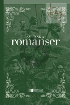 Svenska Romanser (Anthology of 115 Romances from 1800 till the 21st. Century) Voice and Piano