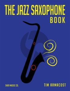 Armacost The Jazz Saxophone Book (A Complete Method for Learning to Speak the Jazz Language on Your Horn)