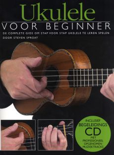 Sproat Ukulele voor Beginners (De complete gids om stap voor stap Ukelele te leren spelen) (Bk-CD) (ned.)