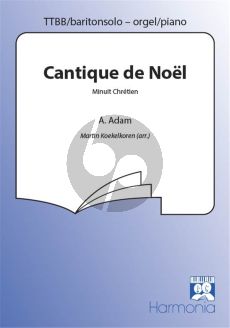 Adam Cantique de Noel (Minuit Chretien) TTBB with Baritone solo and Piano accomp (arr. Martin Koekelkoren)