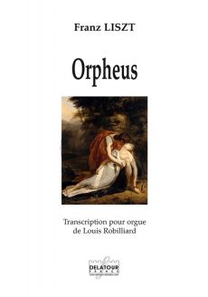 Liszt Orpheus (Transcription for Organ (Medium Difficulty)) (by Louis Robillard)