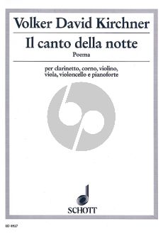 Kirchner Il Canto della Notte (Poema) Clar.[Bb]-Horn[F]-Vi.-Va.-Vc.-Piano (Score/Parts)