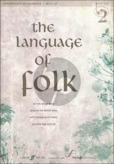 The Language of Folk Vol.2 (16 Folk Songs from around the British Isles with background notes & practice tips) (interm.-adv.