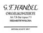 Handel Orgelkonzert No. 7 Op. 7 No. 1 HWV 306 Orgelauszug (Helmut Walcha)